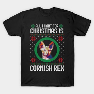 All I Want for Christmas is Cornish Rex - Christmas Gift for Cat Lover T-Shirt